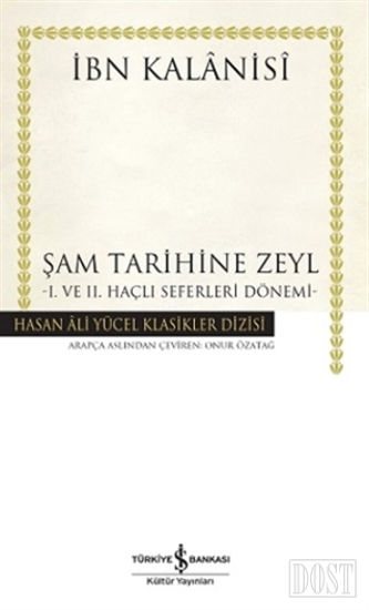 Şam Tarihine Zeyl : 1. ve 2. Haçlı Seferleri Dönemi